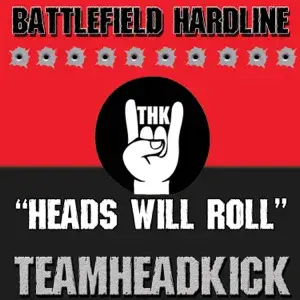 Album cover art for "Heads Will Roll (Battlefield Hardline)" by TEAMHEADKICK