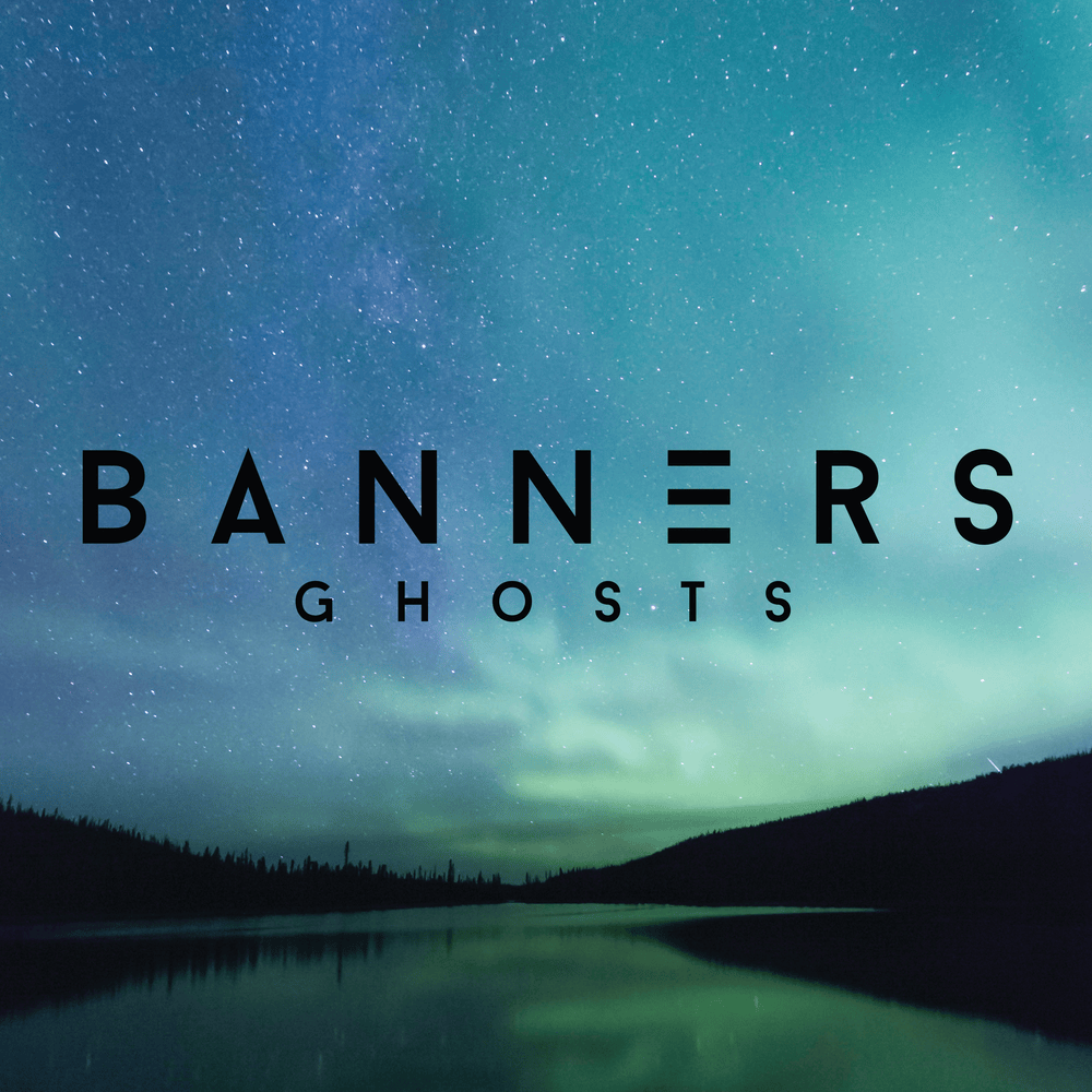 Ghosts by BANNERS