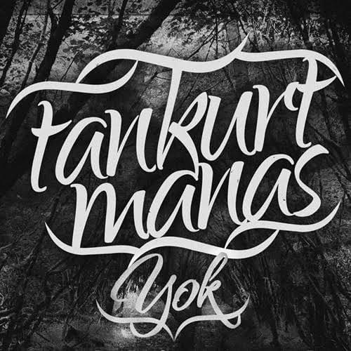 Yok by Tankurt Manas