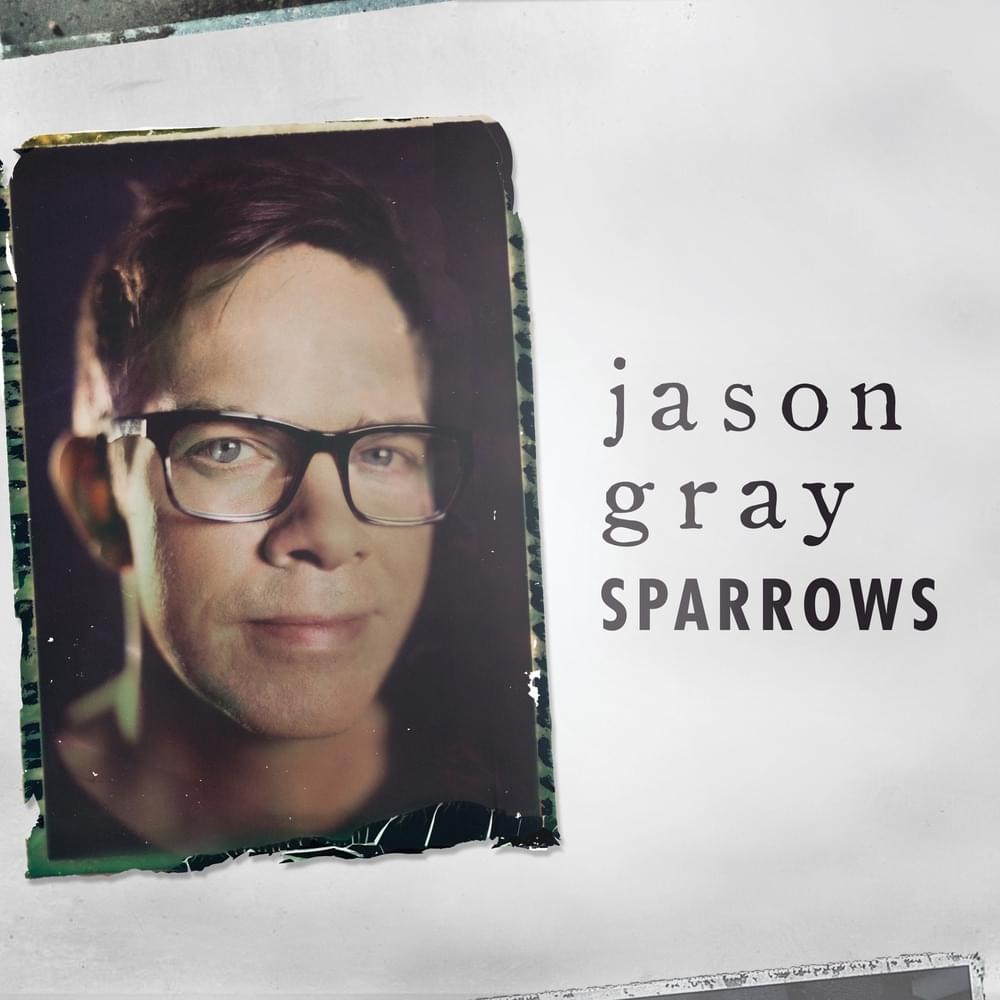 Album cover art for "Sparrows" by Jason Gray