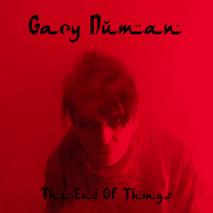 The End of Things by Gary Numan