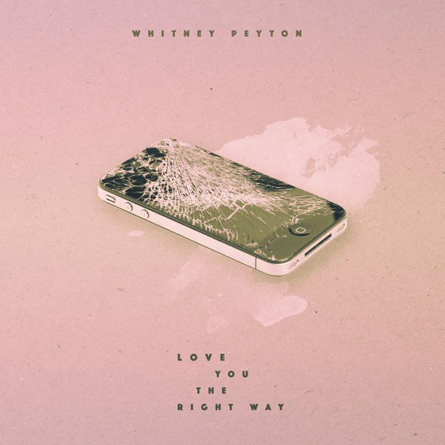 Album cover art for "Love You The Right Way" by Whitney Peyton