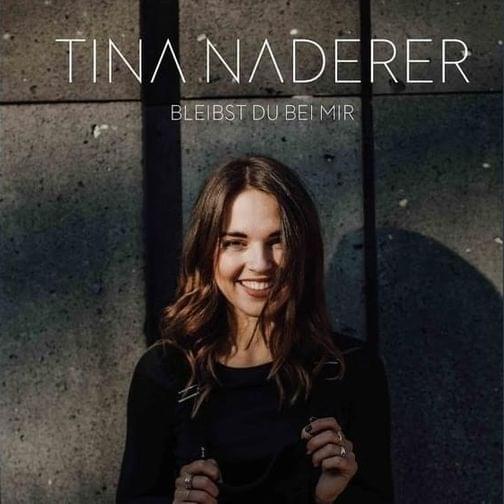 Album cover art for "Bleibst du bei mir" by Tina Naderer