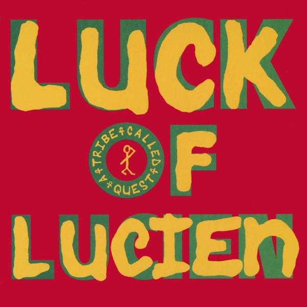 Album cover art for "Luck of Lucien" by A Tribe Called Quest