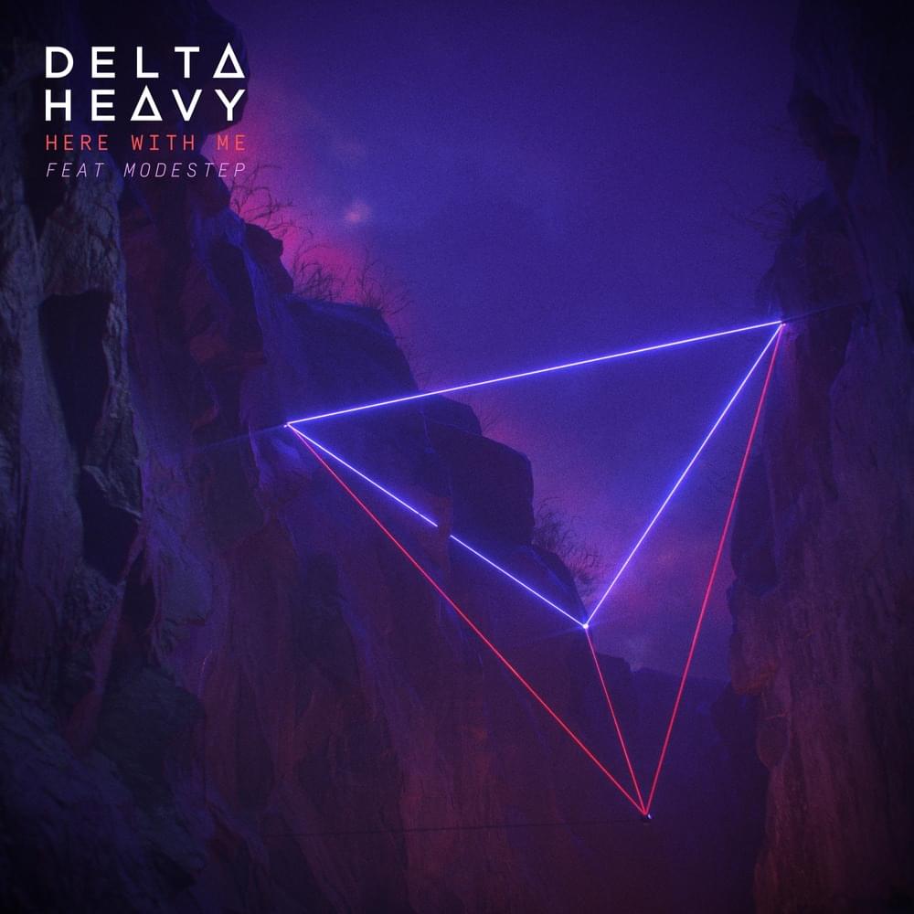 Album cover art for "Here With Me" by Delta Heavy & Modestep