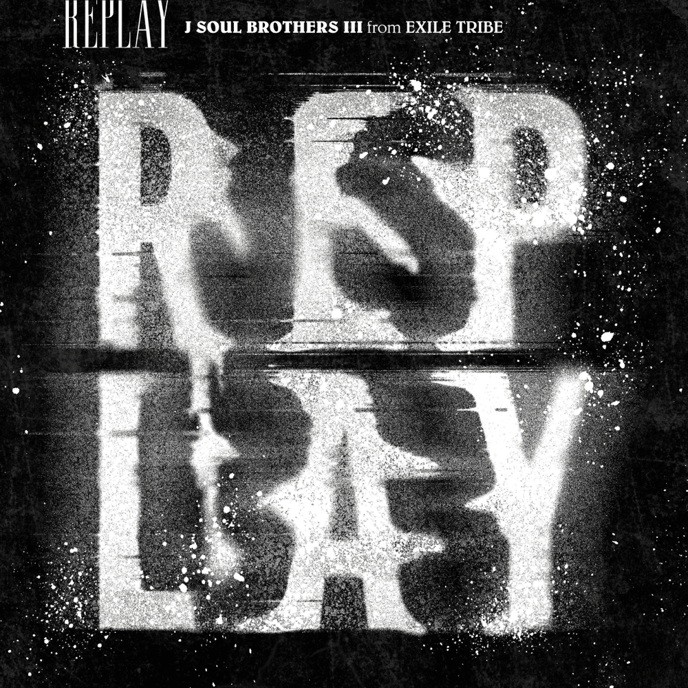 Album cover art for "REPLAY" by 三代目 J SOUL BROTHERS from EXILE TRIBE