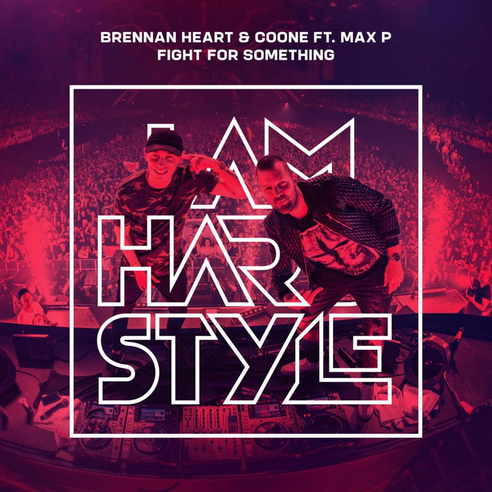 Album cover art for "Fight For Something" by Brennan Heart & Max P (NLD)