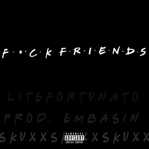 Album cover art for "FXCK FRIENDS" by Lite Fortunato