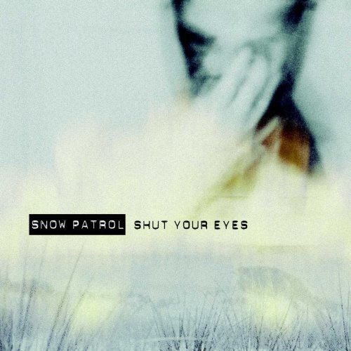 Album cover art for "Shut Your Eyes" by Snow Patrol
