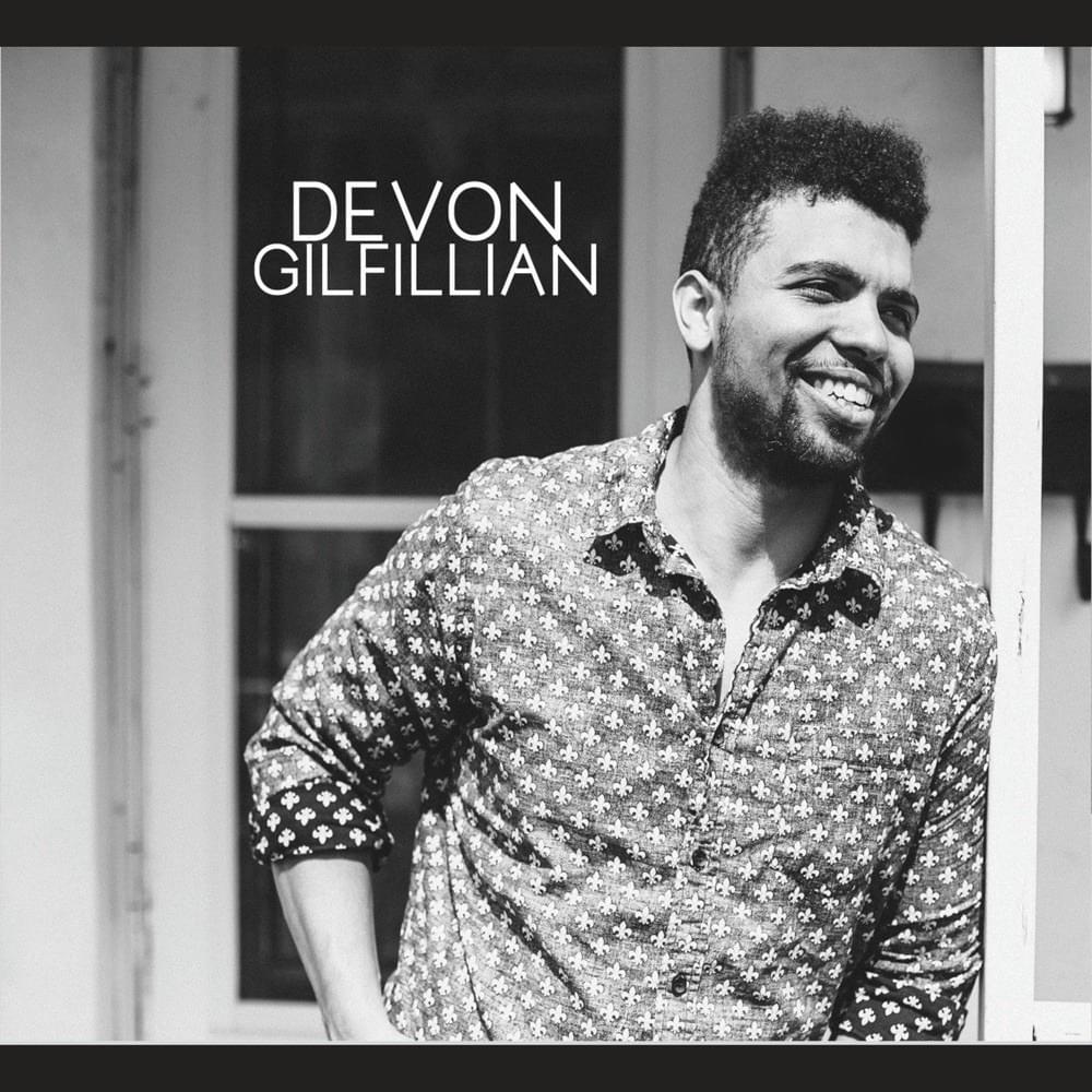 Here and Now by Devon Gilfillian