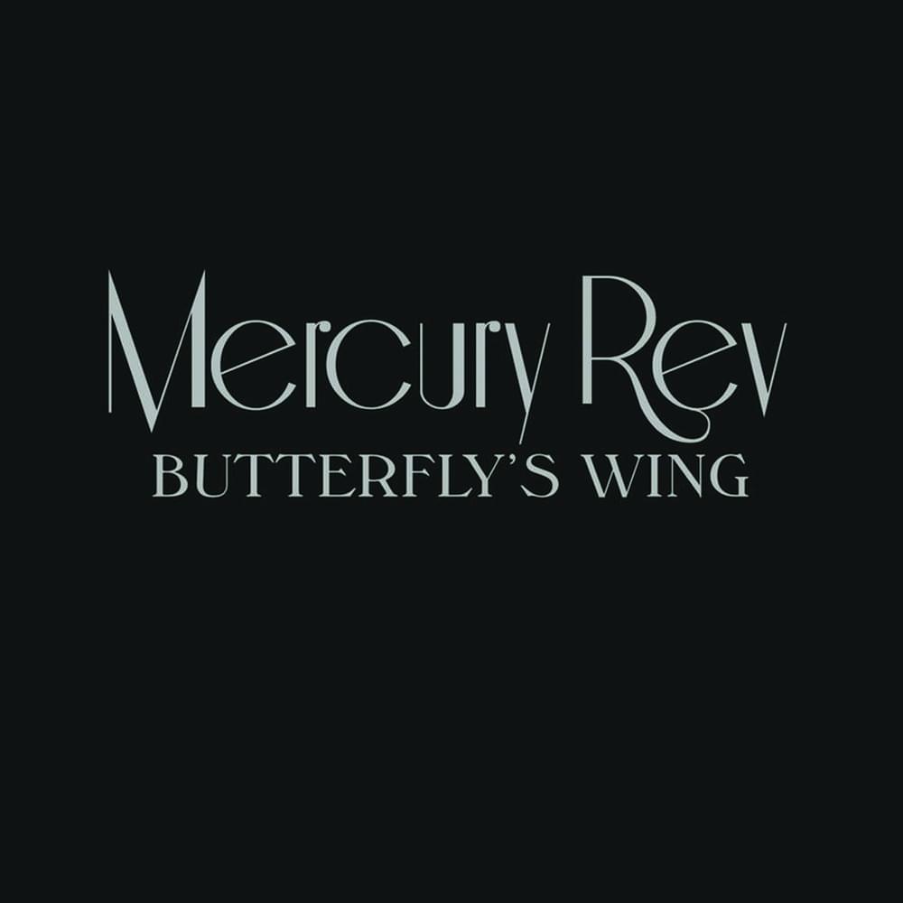 Album cover art for "Butterfly’s Wing" by Mercury Rev