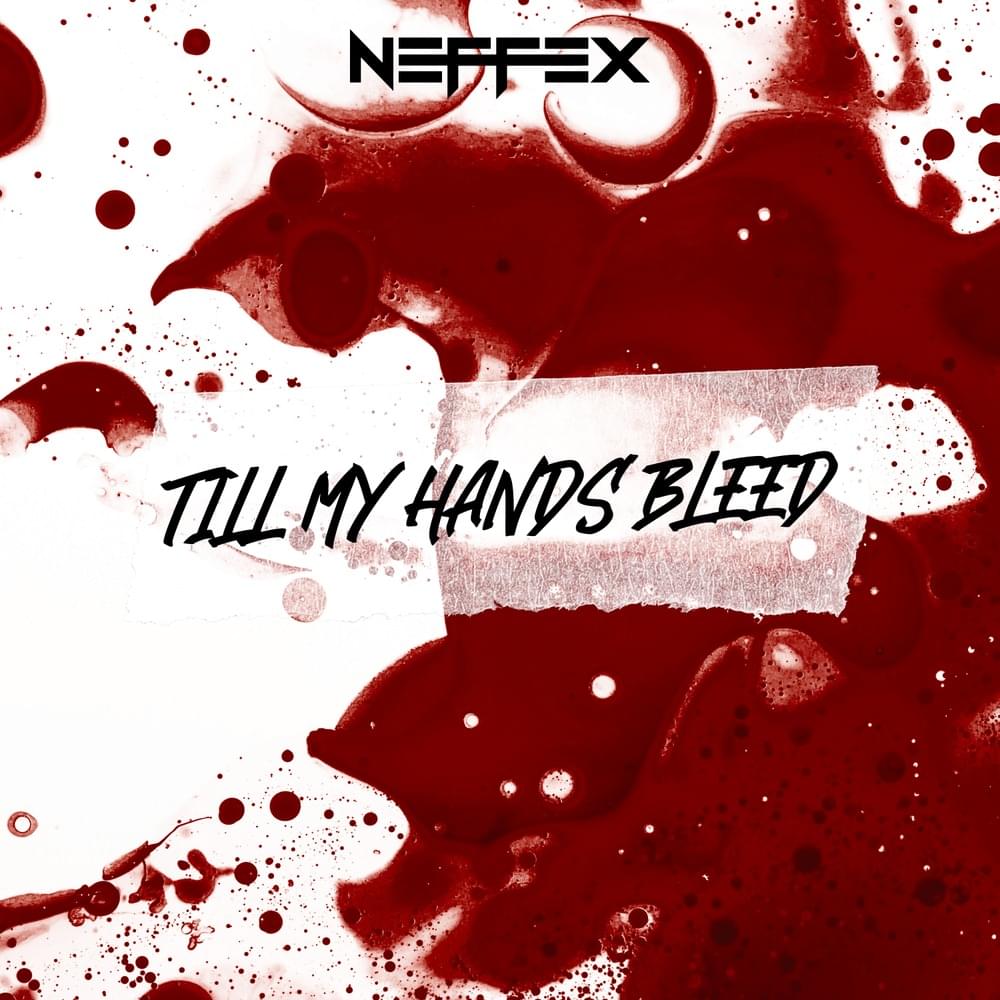 Album cover art for "Till My Hands Bleed" by NEFFEX