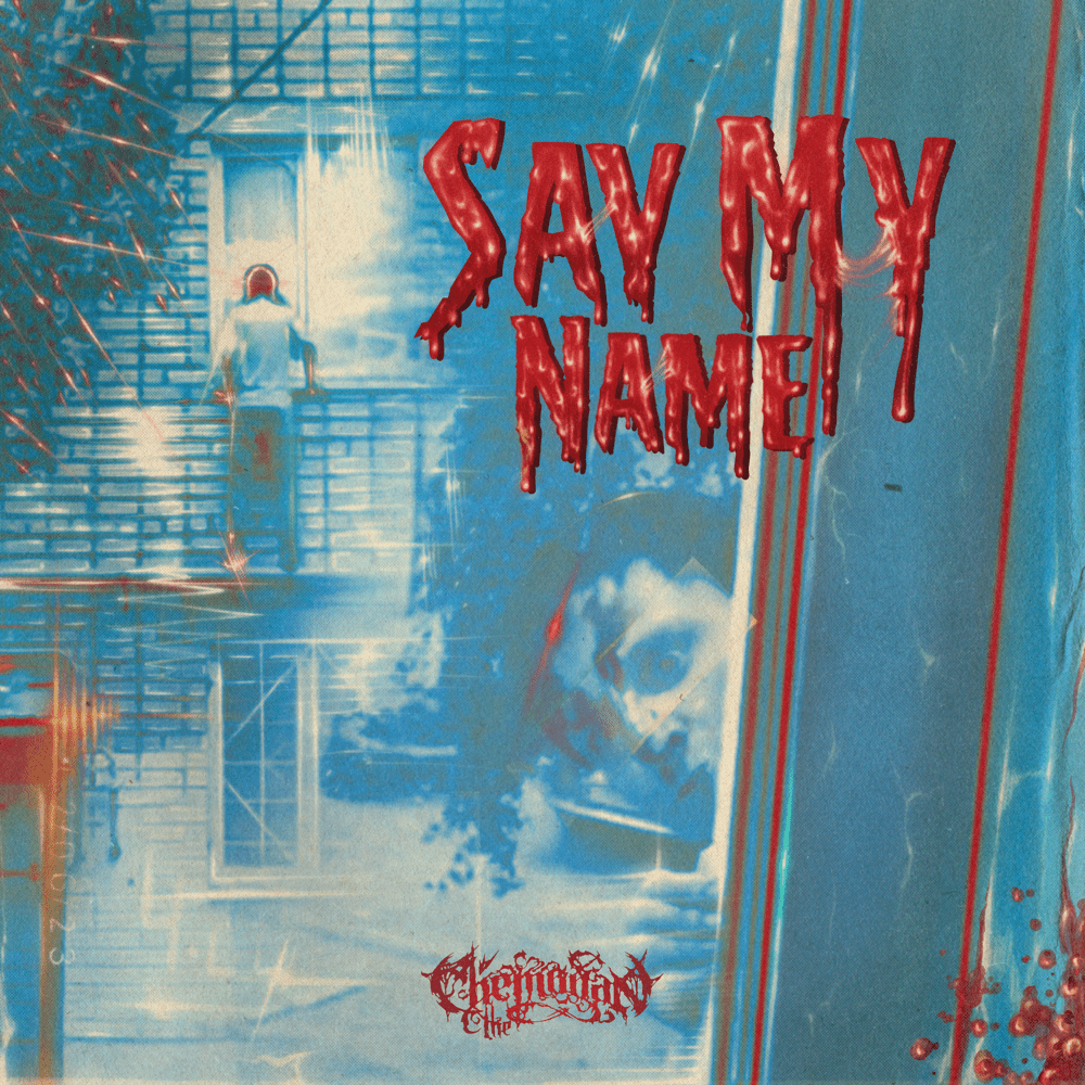 Say My Name by the Chemodan