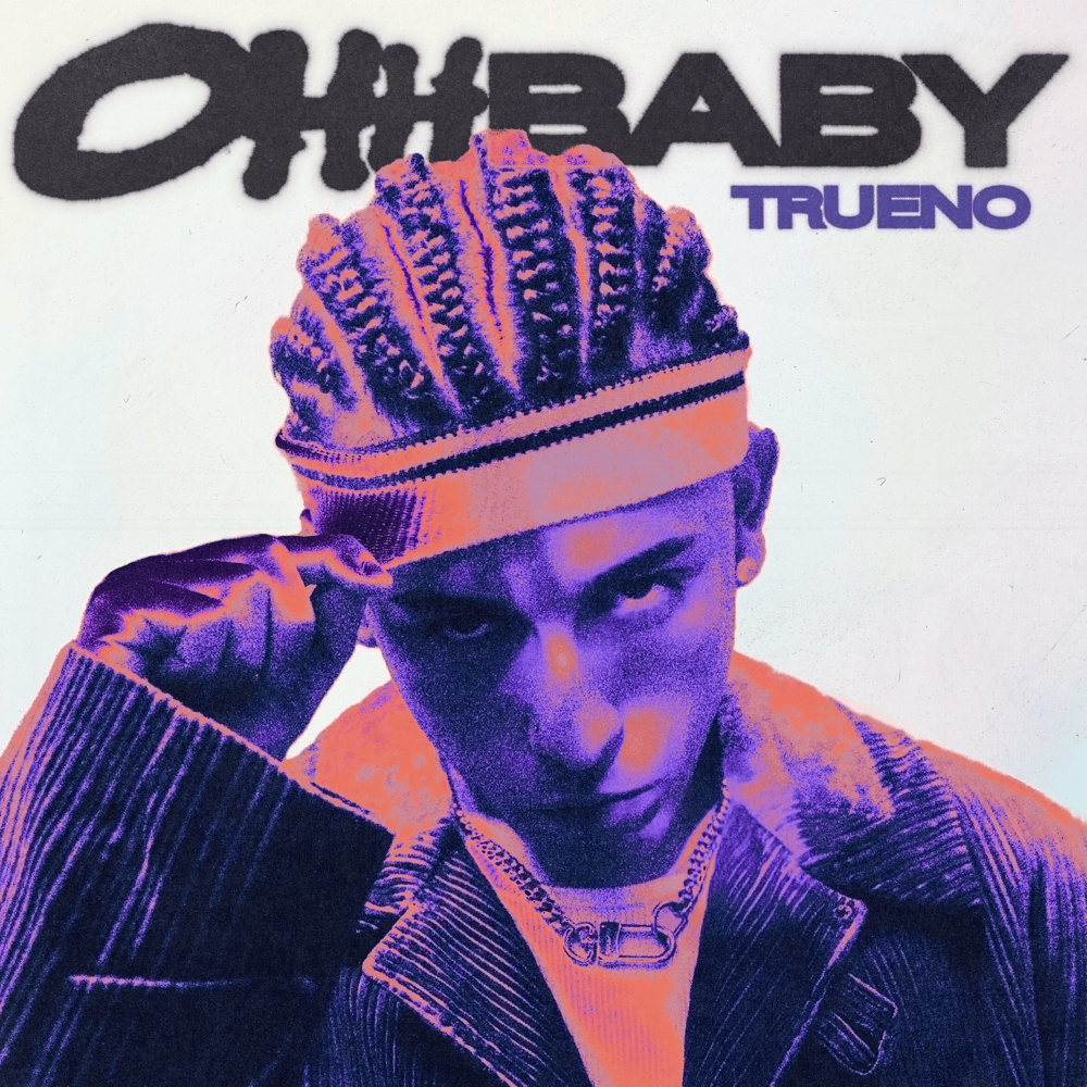 Album cover art for "OHH BABY" by Trueno