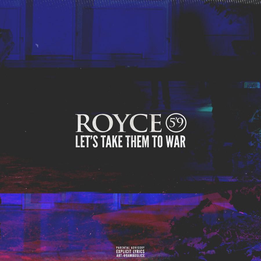 Album cover art for "Let’s Take Them To War (Freestyle)" by Royce Da 5'9"