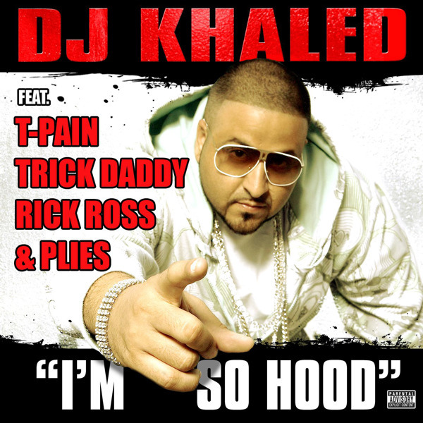 Album cover art for "I’m So Hood" by DJ Drama & T-Pain & Trick Daddy & Rick Ross & Plies