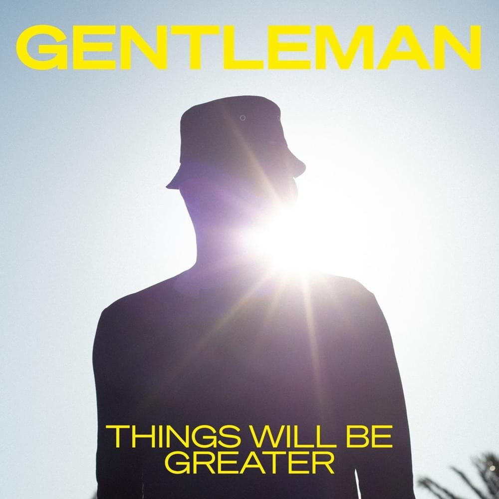 Album cover art for "Things Will Be Greater" by Gentleman