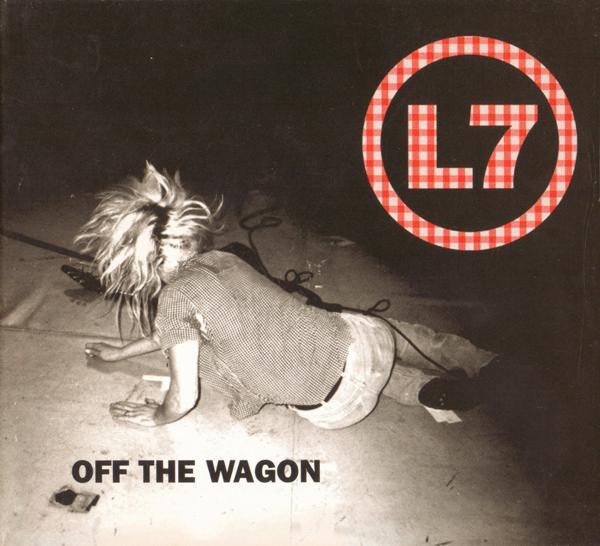 Album cover art for "Off the Wagon" by L7
