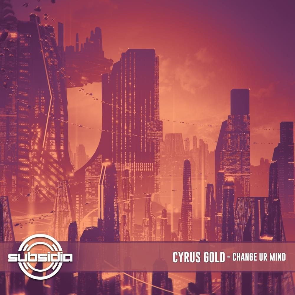 Album cover art for "Change Ur Mind" by Cyrus Gold