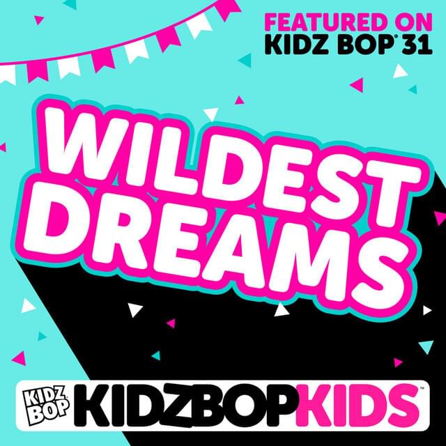 Album cover art for "Wildest Dreams" by KIDZ BOP Kids
