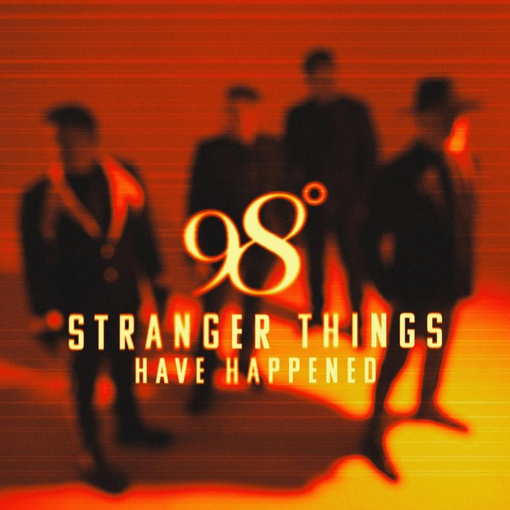 Album cover art for "Stranger Things (Have Happened)" by 98°