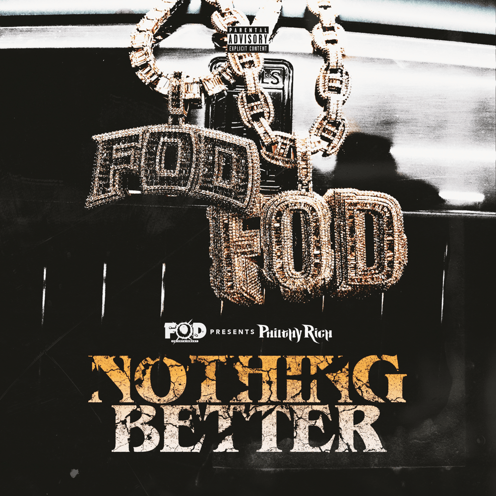 Album cover art for "Nothing Better" by Philthy Rich