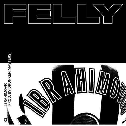 Album cover art for "Ibrahimovic" by FELLY (DEU)