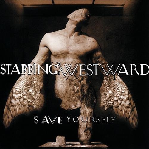 Save Yourself by Stabbing Westward