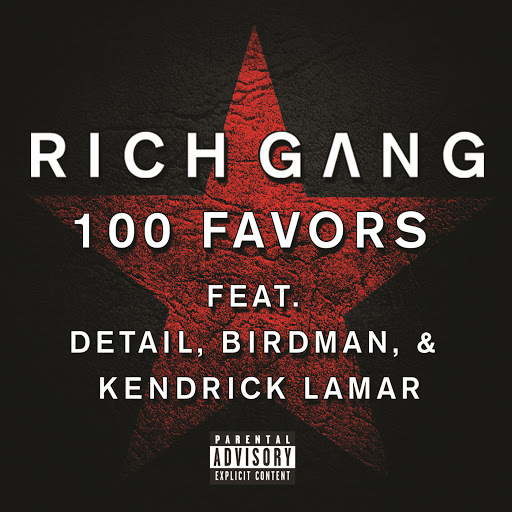 Album cover art for "100 Favors" by Rich Gang & Detail & Kendrick Lamar & Birdman
