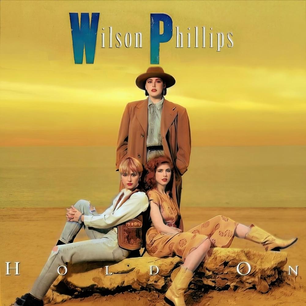 Hold On by Wilson Phillips