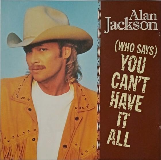 Album cover art for "(Who Says) You Can’t Have It All" by Alan Jackson