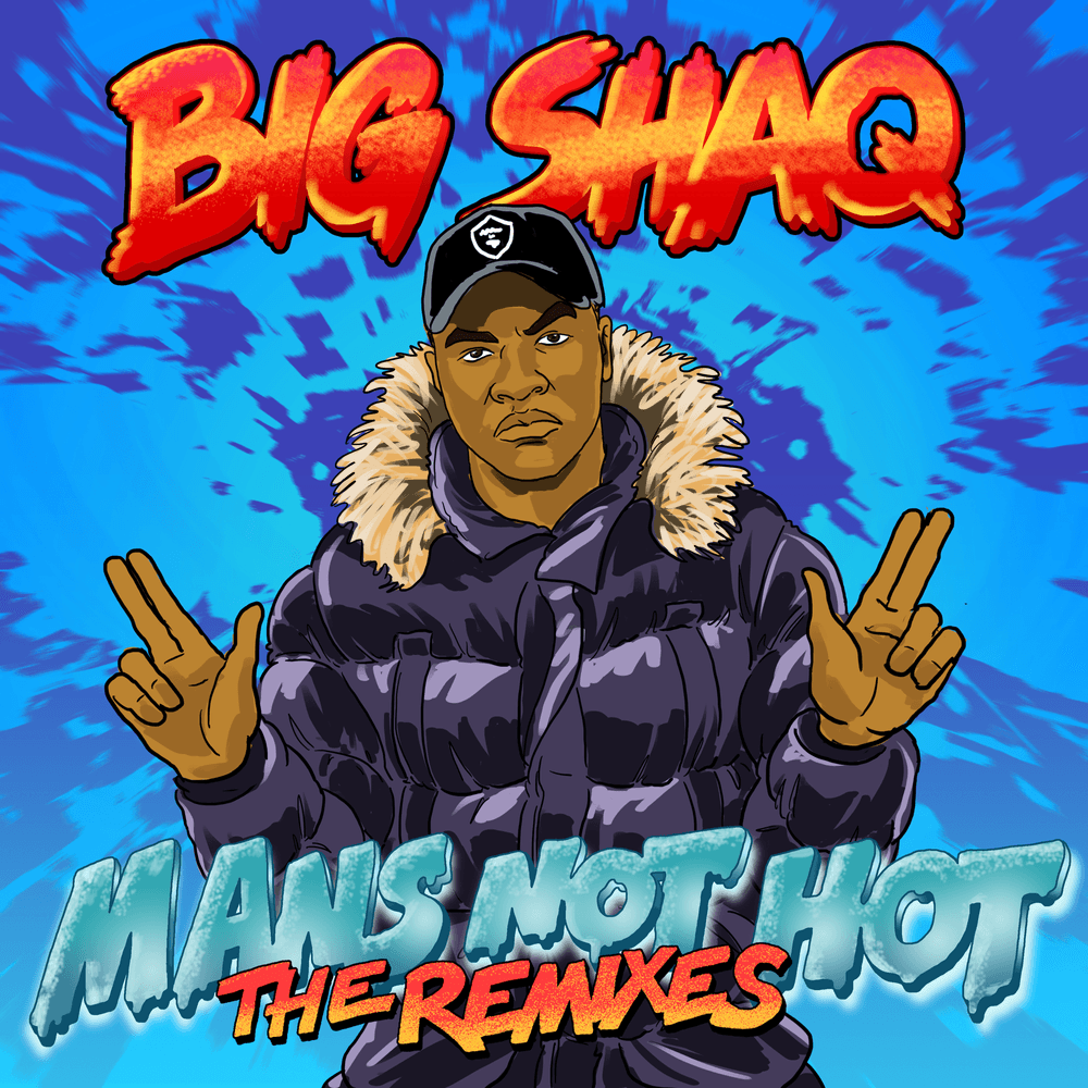 Man’s Not Hot (2Scratch Remix) by Big Shaq