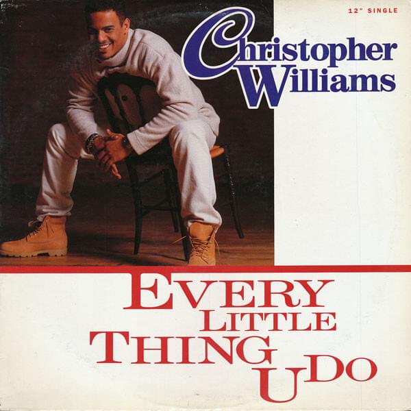 Every Little Thing U Do by Christopher Williams