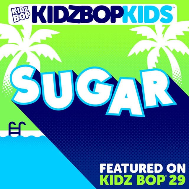 Album cover art for "Sugar" by KIDZ BOP Kids & Nicki Minaj & Maroon 5