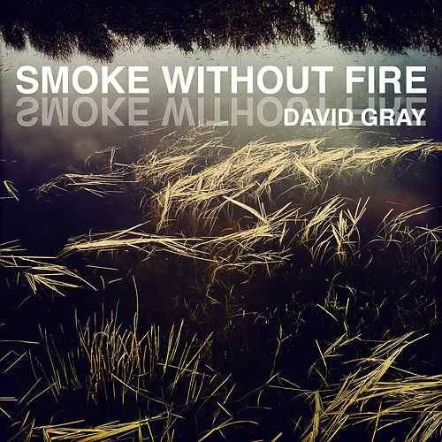 Album cover art for "Smoke Without Fire" by David Gray
