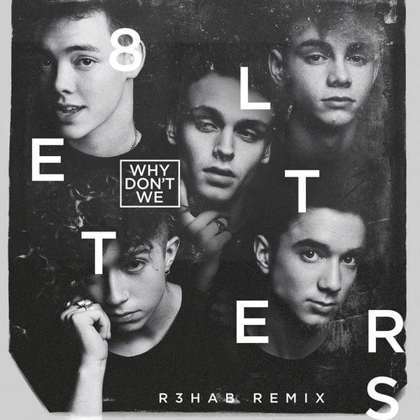 Album cover art for "8 Letters (R3HAB Remix)" by Why Don’t We & R3HAB