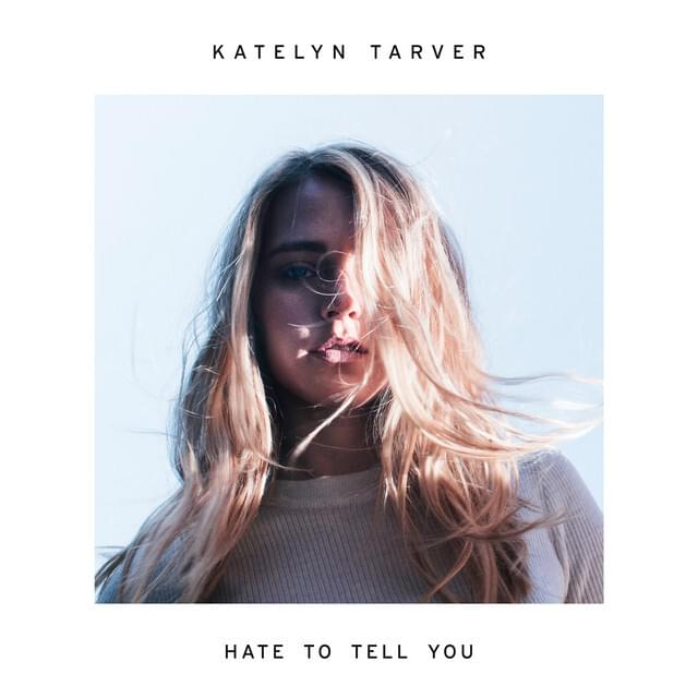 Album cover art for "Hate To Tell You" by Katelyn Tarver