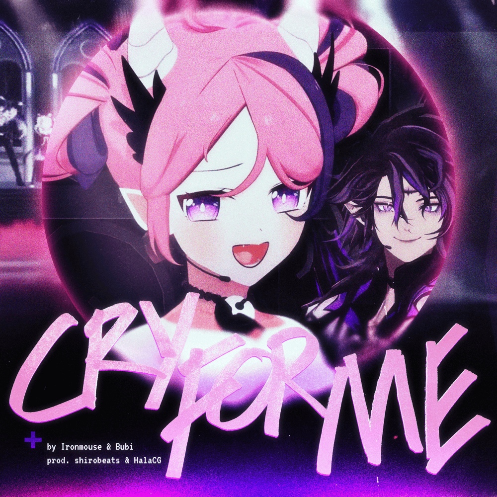Cry For Me (WA WA WA) by Ironmouse