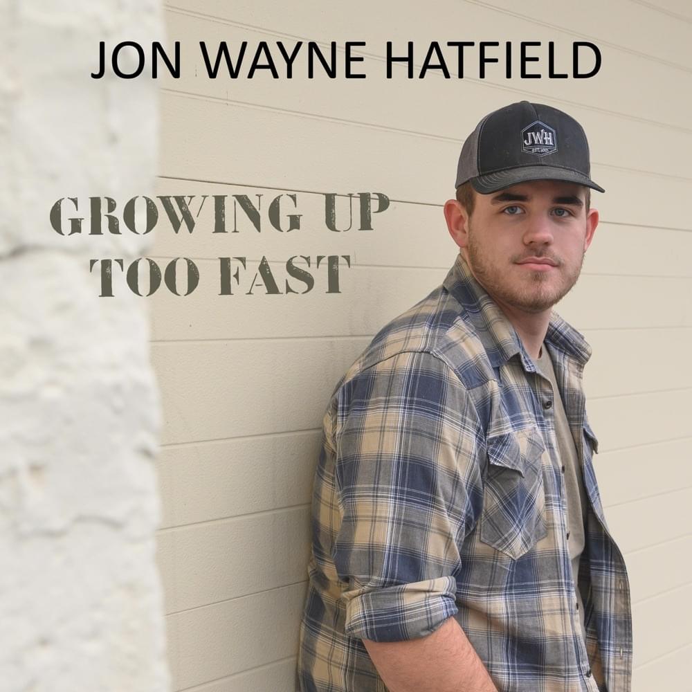 Album cover art for "Growing Up Too Fast" by Jon Wayne Hatfield