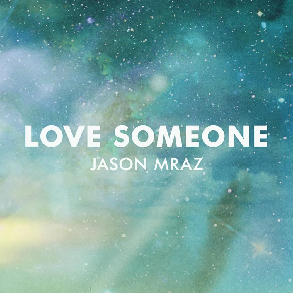 Album cover art for "Love Someone" by Jason Mraz
