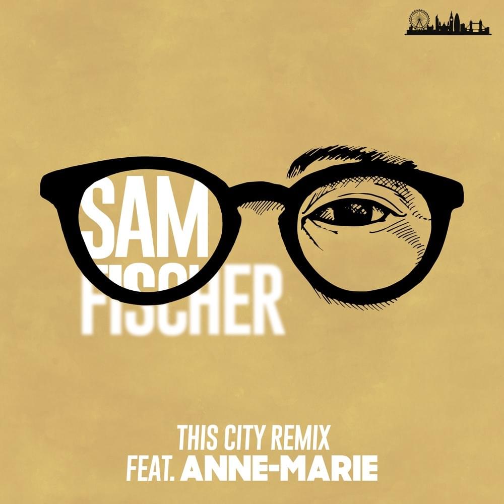 This City (Anne-Marie Remix) by Sam Fischer
