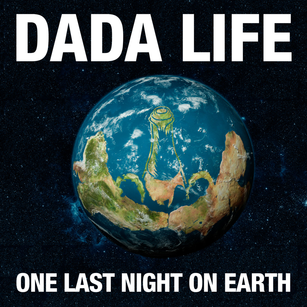 One Last Night On Earth by Dada Life