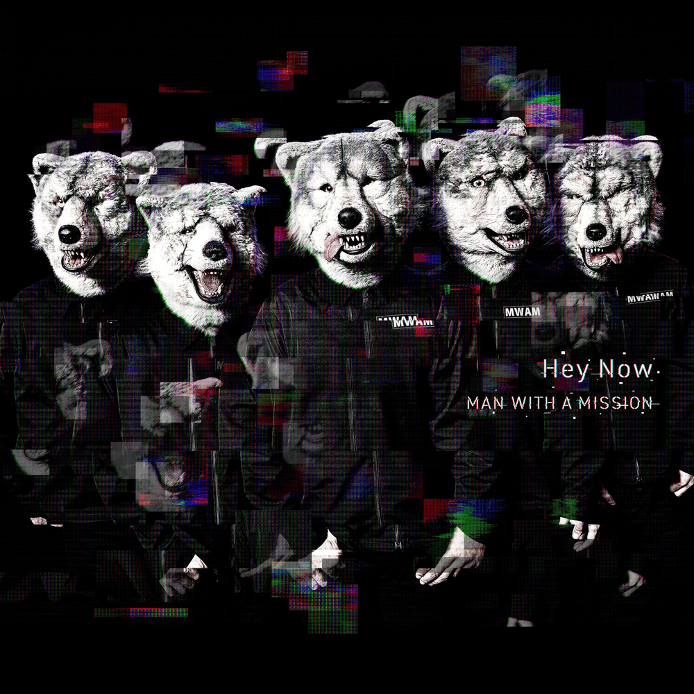 Album cover art for "Hey Now" by MAN WITH A MISSION