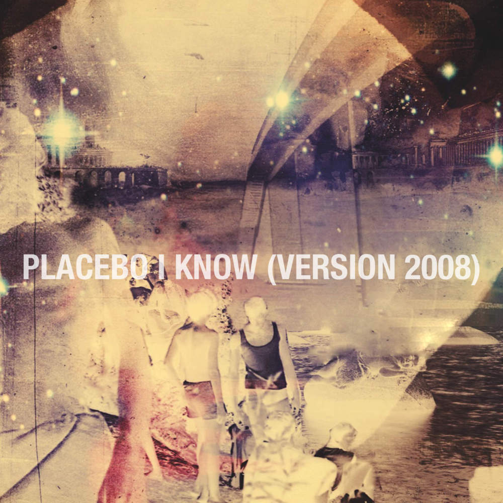 Album cover art for "I Know (Version 2008)" by Placebo