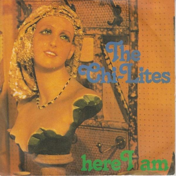 Album cover art for "Here I Am" by The Chi-Lites