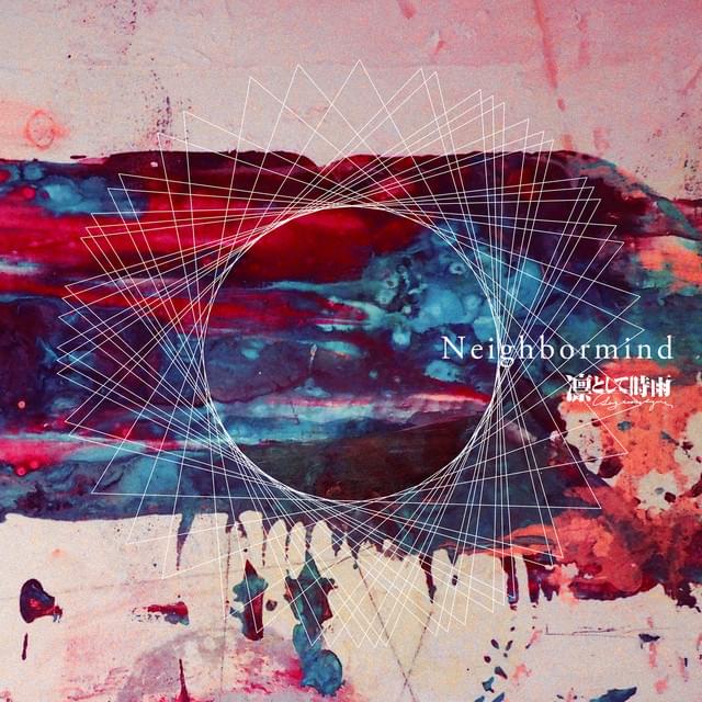 Album cover art for "Neighbormind" by 凛として時雨 (Ling tosite sigure)