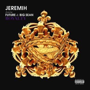 Album cover art for "Royalty" by Jeremih & Big Sean & Future