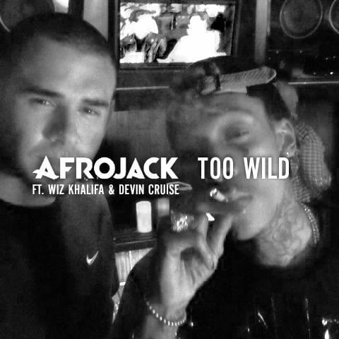 Album cover art for "Too Wild" by AFROJACK & Wiz Khalifa & Devin Cruise