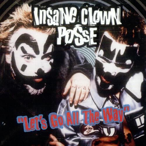 Album cover art for "Let’s Go All the Way" by Insane Clown Posse