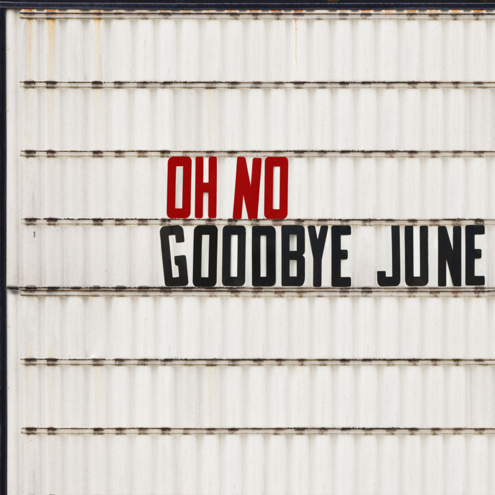 Album cover art for "Oh No" by Goodbye June